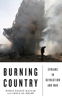 Burning Country: Syrians Revolution and War