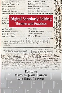Digital Scholarly Editing: Theories and PracticeS