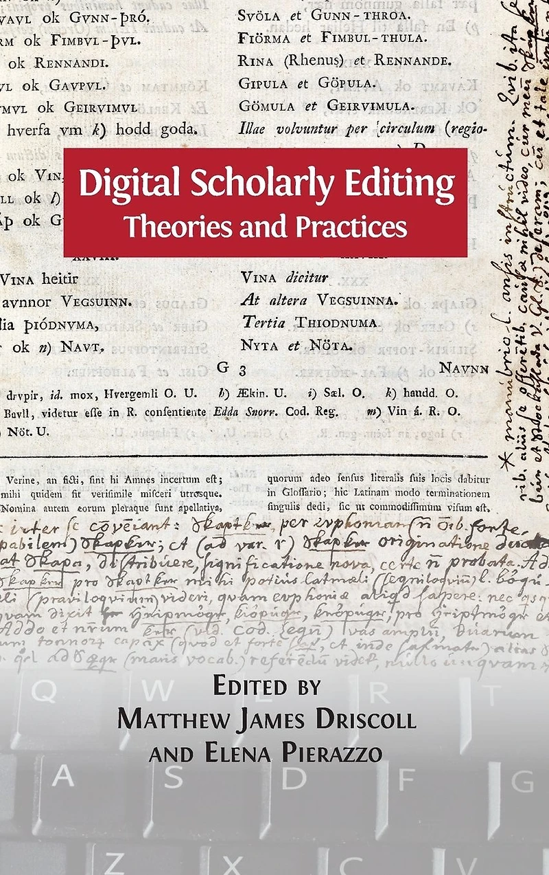 Digital Scholarly Editing: Theories and PracticeS