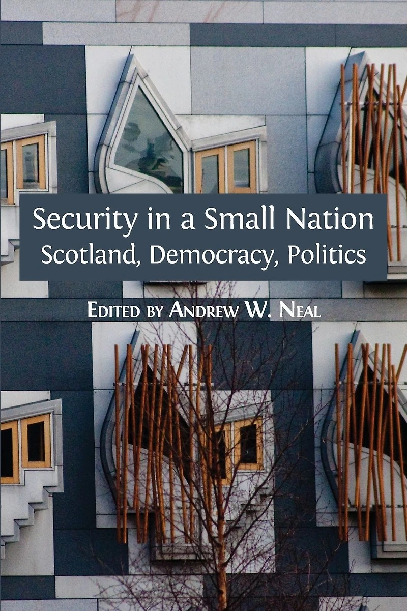 Security a Small Nation: Scotland, Democracy, Politics
