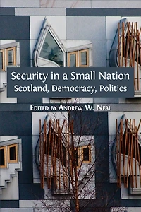 Security a Small Nation: Scotland, Democracy, Politics