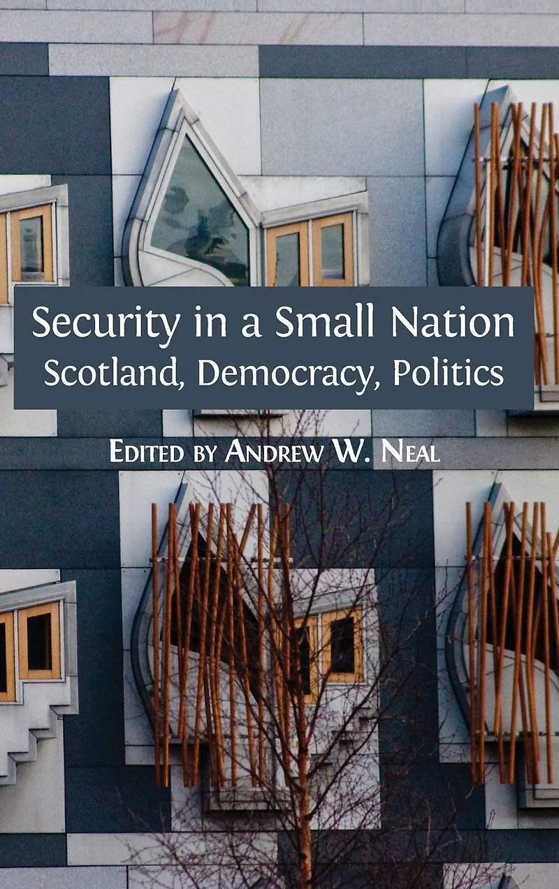 Security a Small Nation: Scotland, Democracy, Politics