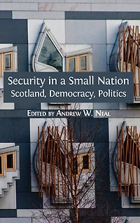 Security a Small Nation: Scotland, Democracy, Politics