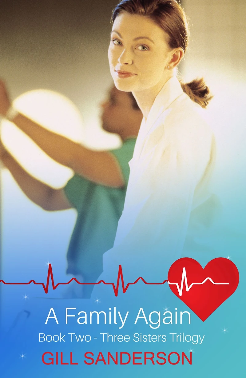 A Family Again: A Heartwarming Medical Romance