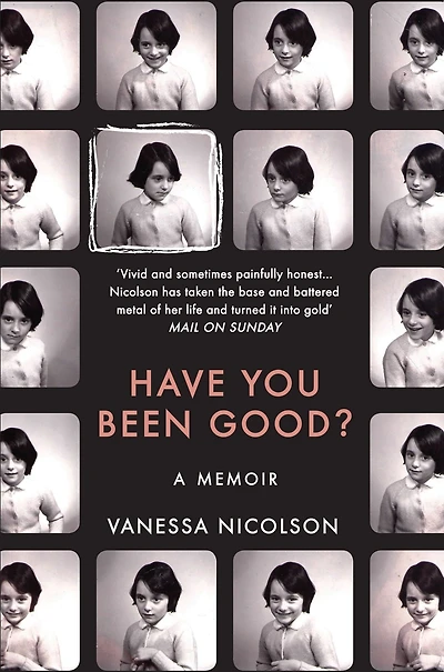 Have You Been Good?: A Memoir