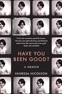 Have You Been Good?: A Memoir