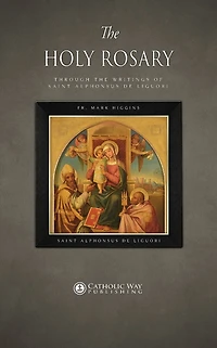 the Holy Rosary through Writings of Saint Alphonsus de Liguori