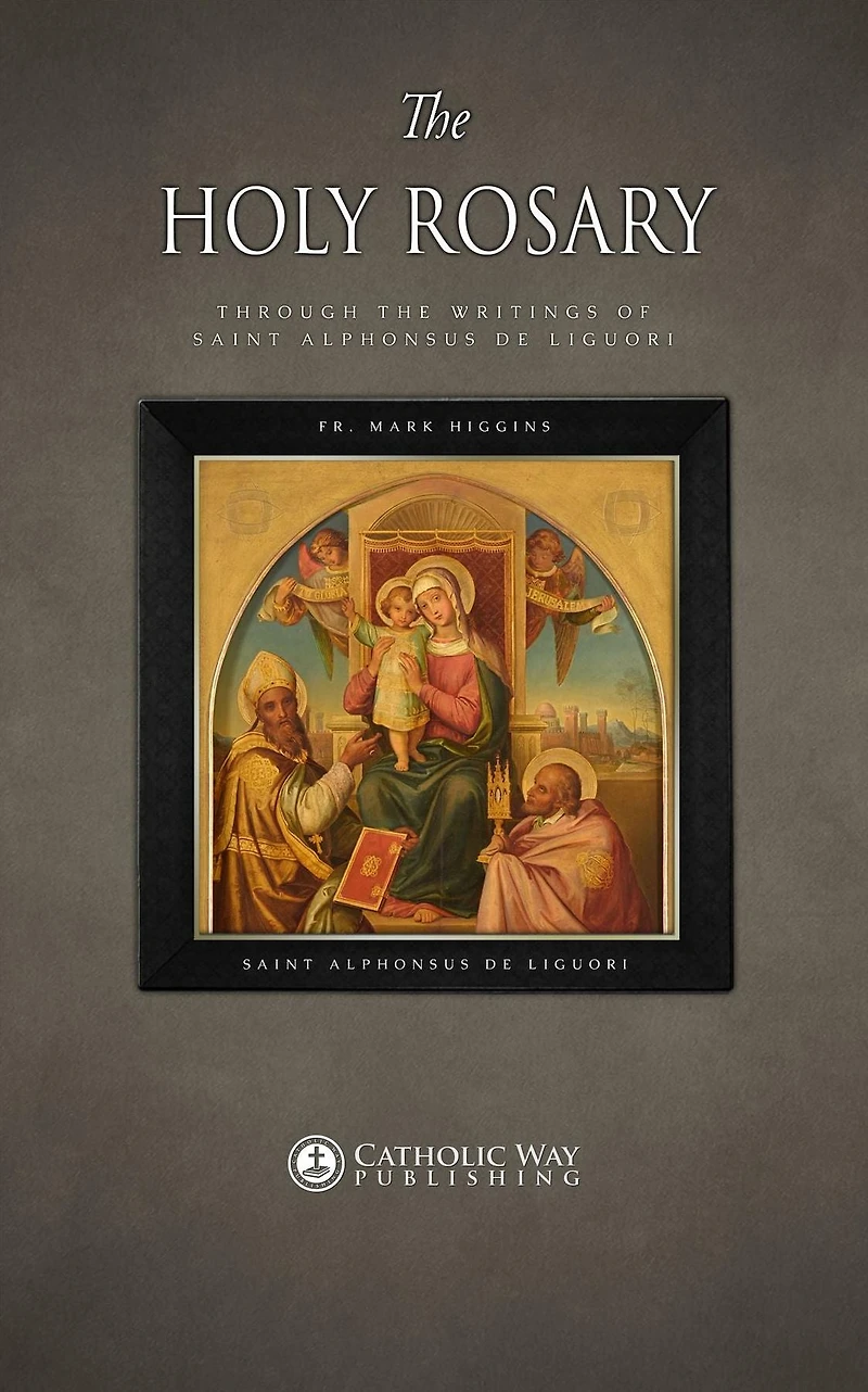 the Holy Rosary through Writings of Saint Alphonsus de Liguori