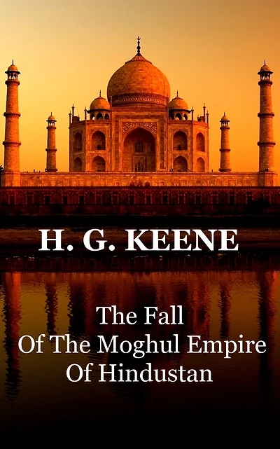 the Fall of Moghul Empire Hindustan