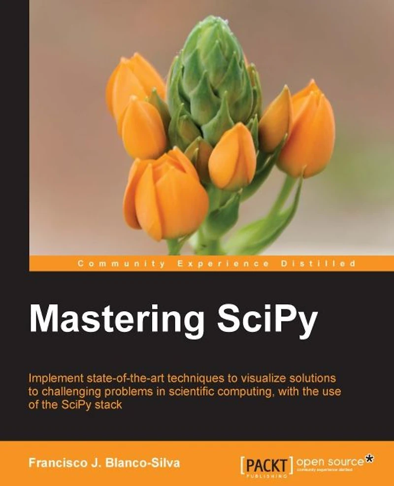 Mastering SciPy: Implement state-of-the-art techniques to visualize solutions to challenging problems in scientific computing, with the use of the SciPy stack