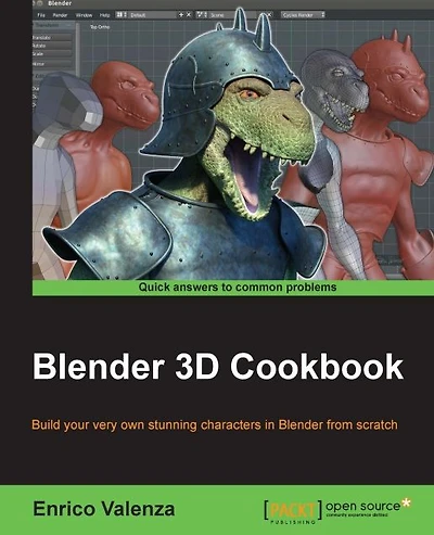 Blender 3D Cookbook: Build your very own stunning characters in Blender from scratch
