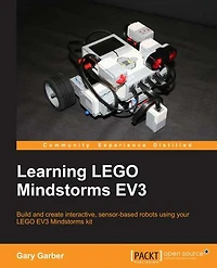 Learning LEGO MINDSTORMS EV3: Build and create interactive, sensor-based robots using your EV3 kit