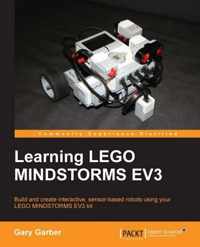 Learning LEGO MINDSTORMS EV3: Build and create interactive, sensor-based robots using your EV3 kit