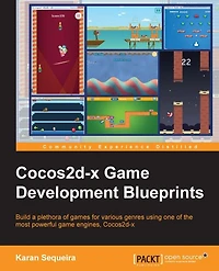 Cocos2d-X Game Development Blueprints: Build a plethora of games for various genres using one of the most powerful game engines, Cocos2d-x