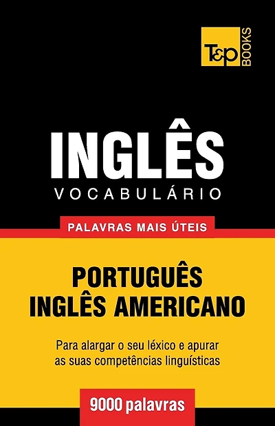 Vocabulï¿½rio Portuguï¿½s-Inglï¿½s americano - 9000 palavras mais ï¿½teis
