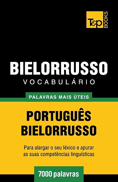 Vocabulï¿½rio Portuguï¿½s-Bielorrusso - 7000 palavras mais ï¿½teis