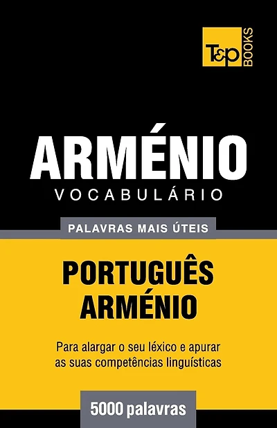 Vocabulï¿½rio Portuguï¿½s-Armï¿½nio - 5000 palavras mais ï¿½teis