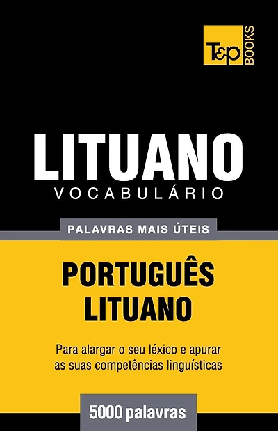 Vocabulï¿½rio Portuguï¿½s-Lituano - 5000 palavras mais ï¿½teis