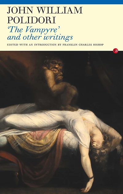 The Vampyre: And Other Writings