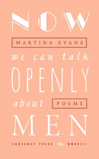 Now We Can Talk Openly About Men: Poems