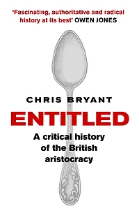 Entitled: A Critical History of the British Aristocracy