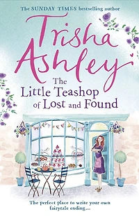 the Little Teashop of Lost and Found: A heart-warming life-affirming read from Sunday Times Bestseller