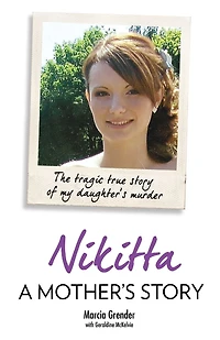 Nikitta: A Mother's Story: The Tragic True Story of My Daughter's Murder