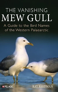 Vanishing Mew Gull: A Guide to the Bird Names of Western Palaearctic