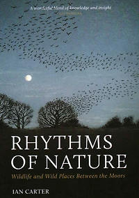 Rhythms of Nature: Wildlife and Wild Places Between the Moors