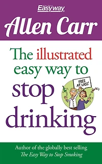 The Illustrated Easy Way to Stop Drinking: Free At Last!