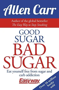 Good sugar Bad Sugar: Eat yourself free from and carb addiction