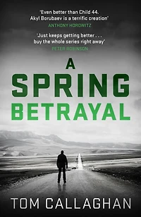 A Spring Betrayal: An Inspector Akyl Borubaev Thriller (2)