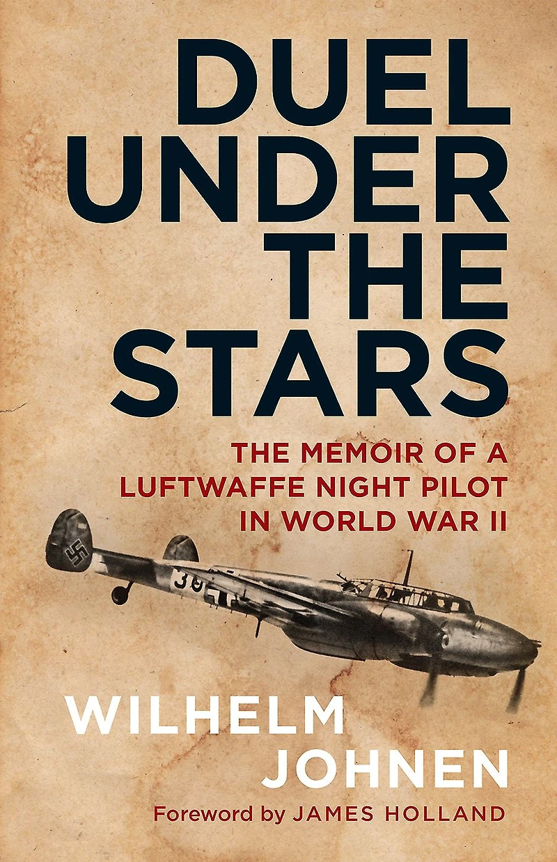 Duel Under The Stars: Memoir of a Luftwaffe Night Pilot World War II