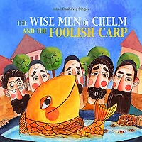 The Wise Men of Chelm and the Foolish Carp