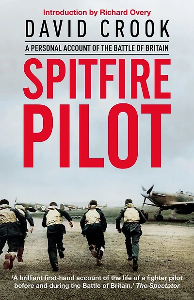 Spitfire Pilot: A Personal Account of the Battle Britain