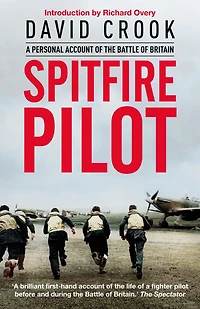 Spitfire Pilot: A Personal Account of the Battle Britain