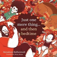 Just one more thing. and then bedtime