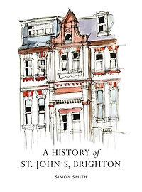 A History of St. John's, Brighton
