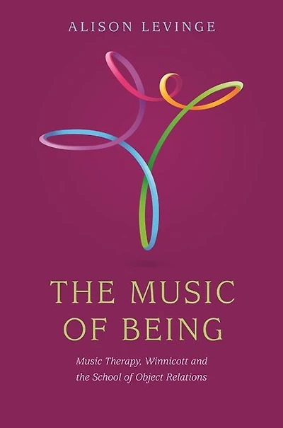 the Music of Being: Therapy, Winnicott and School Object Relations