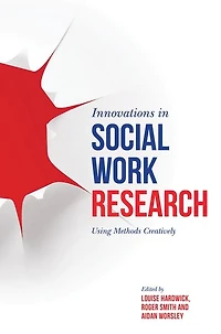 Innovations Social Work Research: Using Methods Creatively