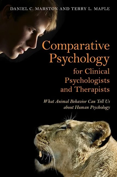 Comparative Psychology for Clinical Psychologists and Therapists: What Animal Behavior Can Tell Us about Human