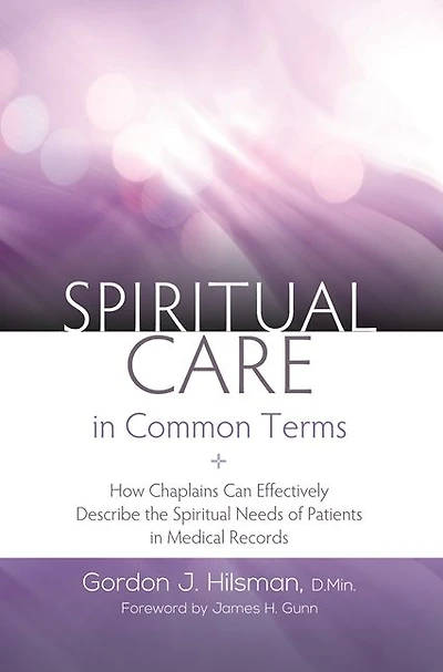 Spiritual Care Common Terms: How Chaplains Can Effectively Describe the Needs of Patients Medical Records