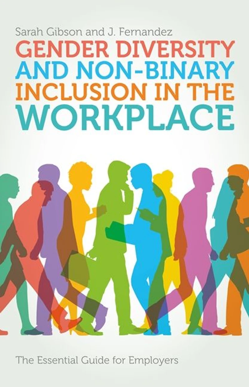 Gender Diversity and Non-Binary Inclusion The Workplace: Essential Guide for Employers