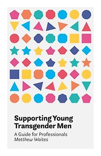 Supporting Young Transgender Men: A Guide for Professionals