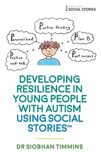 Developing Resilience in Young People with Autism using Social StoriesT