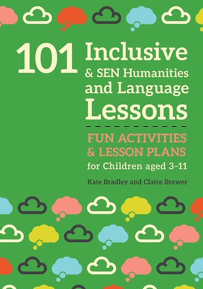 101 Inclusive and SEN Humanities Language Lessons: Fun Activities Lesson Plans for Children Aged 3 - 11