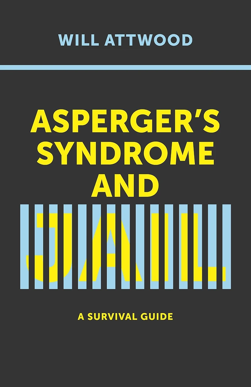 Asperger's Syndrome and Jail: A Survival Guide