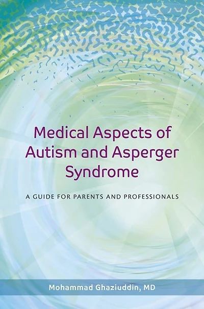 Medical Aspects of Autism and Asperger Syndrome: A Guide for Parents Professionals