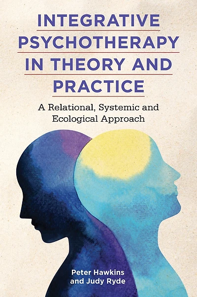 Integrative Psychotherapy Theory and Practice: A Relational, Systemic Ecological Approach