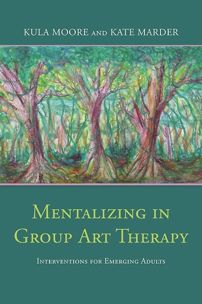 Mentalizing Group Art Therapy: Interventions for Emerging Adults